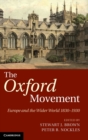 The Oxford Movement : Europe and the Wider World 1830-1930 - Book