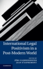 International Legal Positivism in a Post-Modern World - Book