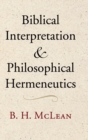 Biblical Interpretation and Philosophical Hermeneutics - Book
