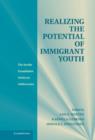 Realizing the Potential of Immigrant Youth - Book