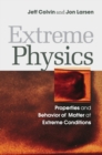 Extreme Physics : Properties and Behavior of Matter at Extreme Conditions - Book