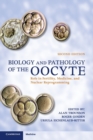 Biology and Pathology of the Oocyte : Role in Fertility, Medicine and Nuclear Reprograming - Book