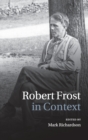 Robert Frost in Context - Book