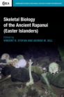 Skeletal Biology of the Ancient Rapanui (Easter Islanders) - Book