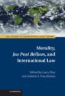 Morality, Jus Post Bellum, and International Law - Book