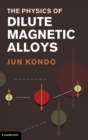 The Physics of Dilute Magnetic Alloys - Book