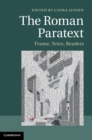 The Roman Paratext : Frame, Texts, Readers - Book