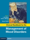 Clinical Handbook for the Management of Mood Disorders - Book