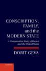 Conscription, Family, and the Modern State : A Comparative Study of France and the United States - Book
