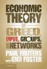 An Economic Theory of Greed, Love, Groups, and Networks - Book