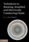 Turbulence in Rotating, Stratified and Electrically Conducting Fluids - Book