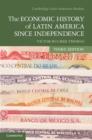 The Economic History of Latin America since Independence - Book