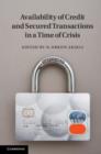 Availability of Credit and Secured Transactions in a Time of Crisis - Book