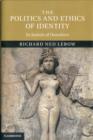 The Politics and Ethics of Identity : In Search of Ourselves - Book