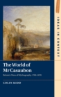 The World of Mr Casaubon : Britain's Wars of Mythography, 1700-1870 - Book