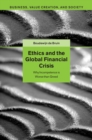 Ethics and the Global Financial Crisis : Why Incompetence Is Worse than Greed - Book