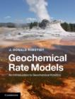 Geochemical Rate Models : An Introduction to Geochemical Kinetics - Book