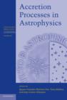 Accretion Processes in Astrophysics - Book