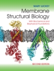 Membrane Structural Biology : With Biochemical and Biophysical Foundations - Book