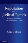 Reputation and Judicial Tactics : A Theory of National and International Courts - Book