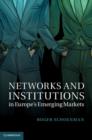 Networks and Institutions in Europe's Emerging Markets - Book