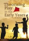 Theorising Play in the Early Years - Book
