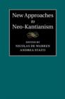 New Approaches to Neo-Kantianism - Book