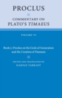Proclus: Commentary on Plato's Timaeus: Volume 6, Book 5: Proclus on the Gods of Generation and the Creation of Humans - Book