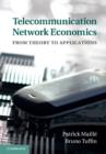 Telecommunication Network Economics : From Theory to Applications - Book