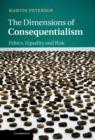 The Dimensions of Consequentialism : Ethics, Equality and Risk - Book