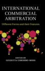 International Commercial Arbitration : Different Forms and their Features - Book