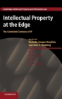 Intellectual Property at the Edge : The Contested Contours of IP - Book