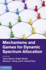 Mechanisms and Games for Dynamic Spectrum Allocation - Book