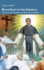 Black Saint of the Americas : The Life and Afterlife of Martin de Porres - Book