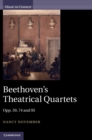 Beethoven's Theatrical Quartets : Opp. 59, 74 and 95 - Book