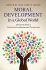 Moral Development in a Global World : Research from a Cultural-Developmental Perspective - Book