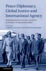 Peace Diplomacy, Global Justice and International Agency : Rethinking Human Security and Ethics in the Spirit of Dag Hammarskjoeld - Book