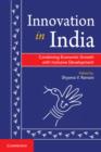 Innovation in India : Combining Economic Growth with Inclusive Development - Book