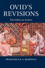 Ovid's Revisions : The Editor as Author - Book