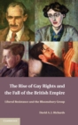 The Rise of Gay Rights and the Fall of the British Empire : Liberal Resistance and the Bloomsbury Group - Book