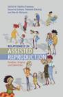 Relatedness in Assisted Reproduction : Families, Origins and Identities - Book