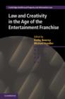 Law and Creativity in the Age of the Entertainment Franchise - Book