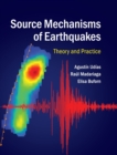 Source Mechanisms of Earthquakes : Theory and Practice - Book