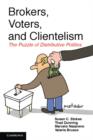 Brokers, Voters, and Clientelism : The Puzzle of Distributive Politics - Book