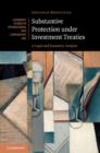Substantive Protection under Investment Treaties : A Legal and Economic Analysis - Book