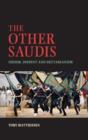 The Other Saudis : Shiism, Dissent and Sectarianism - Book