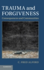 Trauma and Forgiveness : Consequences and Communities - Book