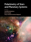 Polarimetry of Stars and Planetary Systems - Book
