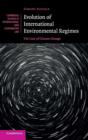 Evolution of International Environmental Regimes : The Case of Climate Change - Book