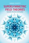 Supersymmetric Field Theories : Geometric Structures and Dualities - Book